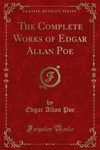 The Complete Works of Edgar Allan Poe - Edgar Allan Poe - E-Book