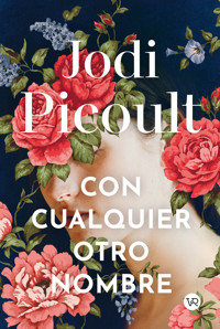 Con cualquier otro nombre - Jodi Picoult - E-Book