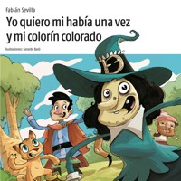 Yo quiero mi había una vez y mi colorín colorado - Fabián Sevilla - Hörbuch