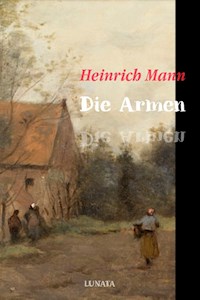 Die Armen - Heinrich Mann - E-Book