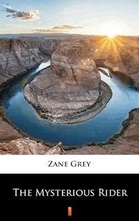 The Mysterious Rider - Zane Grey - E-Book