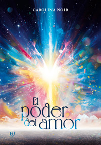 El poder del amor - Carolina Noir - E-Book