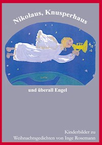 Nikolaus, Knusperhaus und überall Engel - Inge Rosemann - E-Book