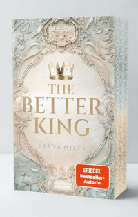 The Better King - Freya Miles - E-Book