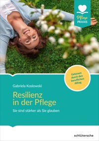 Resilienz in der Pflege - Gabriela Koslowski - E-Book