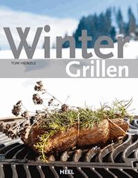 Wintergrillen - Tom Heinzle - E-Book