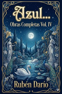 Azul... / Obras Completas Vol. IV - Darío Rubén - E-Book