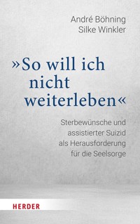 "So will ich nicht weiterleben" - André Böhning - E-Book