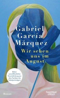 Wir sehen uns im August - Gabriel García Márquez - E-Book