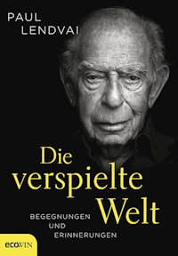 Die verspielte Welt - Paul Lendvai - E-Book
