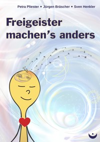 Freigeister machen’s anders - Petra Pliester - E-Book