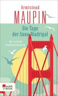 Die Tage der Anna Madrigal - Armistead Maupin - E-Book