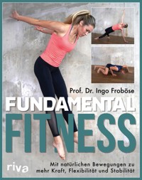 Fundamental Fitness - Ingo Froböse - E-Book