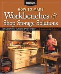 How to Make Workbenches & Shop Storage Solutions - Randy Johnson - E-Book