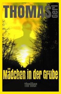 Mädchen in der Grube - Thomas Gerl - E-Book