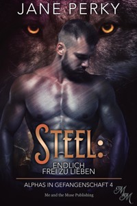 Steel: Endlich frei zu lieben - Jane Perky - E-Book