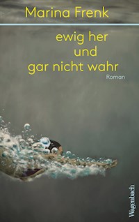 ewig her und gar nicht wahr - Marina Frenk - E-Book