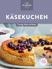 Meine Lieblingsrezepte: Käsekuchen - Dr. Oetker - E-Book
