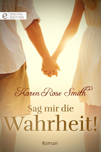 Sag mir die Wahrheit! - Karen Rose Smith - E-Book