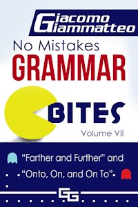 No Mistakes Grammar Bites, Volume VII - Giacomo Giammatteo - E-Book