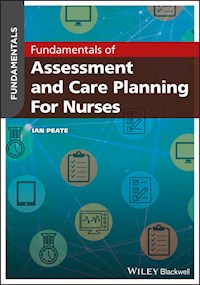 Fundamentals of Assessment and Care Planning for Nurses - Ian Peate - E-Book