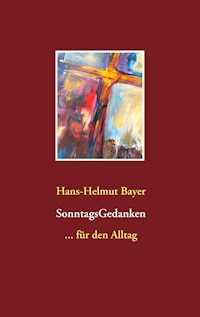 SonntagsGedanken - Hans-Helmut Bayer - E-Book