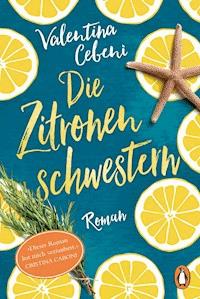 Die Zitronenschwestern - Valentina Cebeni - E-Book
