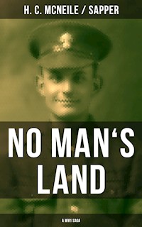 NO MAN'S LAND (A WW1 Saga) - H. C. Mcneile - E-Book