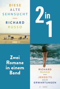 Diese alte Sehnsucht & Jenseits der Erwartungen - Richard Russo - E-Book