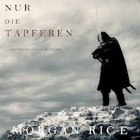 Nur den Tapferen (Der Weg des Stahls—Buch Zwei) - Morgan Rice - Hörbuch