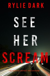 See Her Scream (A Mia North FBI Suspense Thriller—Book Three) - Rylie Dark - E-Book