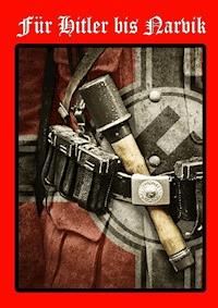 Für Hitler bis Narvik - Gerhard Nelson - E-Book