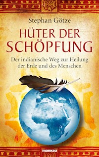Hüter der Schöpfung - Dr. Stephan Götze - E-Book