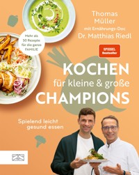 Kochen für kleine und große Champions - Thomas Müller - E-Book