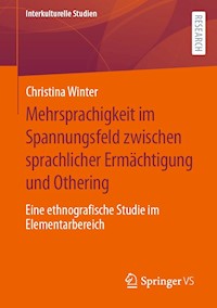Mehrsprachigkeit im Spannungsfeld zwischen sprachlicher Ermächtigung und Othering - Christina Winter - E-Book