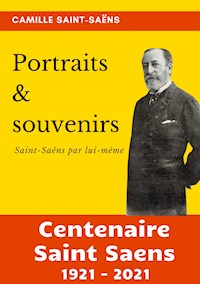 Portraits et souvenirs - Camille Saint-Saëns - E-Book