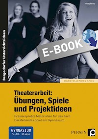 Theaterarbeit: Übungen, Spiele und Projektideen - Gaby Reetz - E-Book
