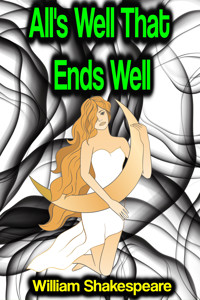 All's Well That Ends Well - William Shakespeare - E-Book