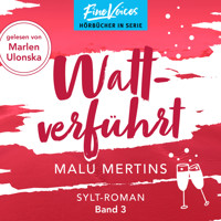 Wattverführt - Ein Sylt-Roman, Band 3 (ungekürzt) - Malu Mertins - Hörbuch