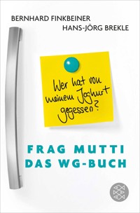 Frag Mutti - Das WG-Buch - Bernhard Finkbeiner - E-Book