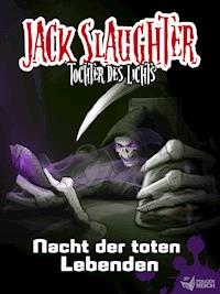 Jack Slaughter - Nacht der toten Lebenden - Lars Peter Lueg - E-Book