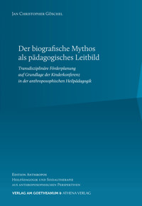 Der biografische Mythos als pädagogisches Leitbild - Jan Göschel - E-Book