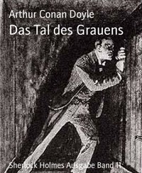 Das Tal des Grauens - Arthur Conan Doyle - E-Book