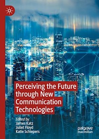 Perceiving the Future through New Communication Technologies -  - E-Book