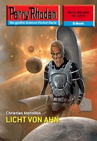 Perry Rhodan 2478: LICHT VON AHN - Christian Montillon - E-Book + Hörbuch