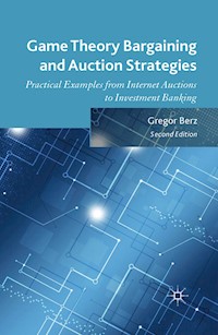 Game Theory Bargaining and Auction Strategies - Gregor Berz - E-Book
