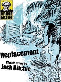 Replacement - Jack Ritchie - E-Book