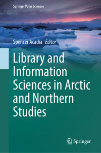 Library and Information Sciences in Arctic and Northern Studies -  - E-Book