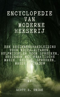 Encyclopedie van moderne hekserij - S. Uribe Scott - E-Book