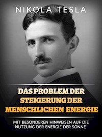 Das problem der steigerung der menschlichen energie (Übersetzt) - Тесла Никола - E-Book